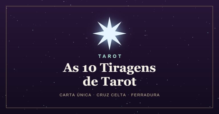 As 10 tiragens de tarot mais usadas (e quando usar cada uma)